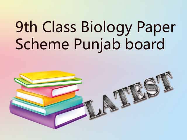9th Class Biology Paper Scheme 2020 Punjab board
